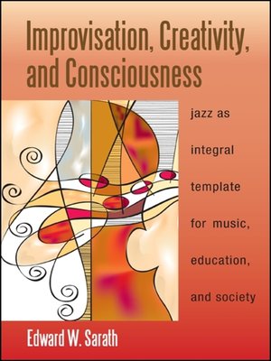 cover image of Improvisation, Creativity, and Consciousness
